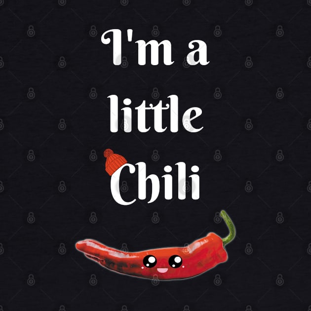 I'm a Little Chili by JettDes